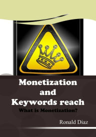 Title: Monetization and Keywords reach, Author: Ronald Diaz