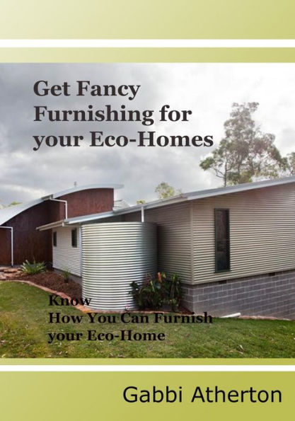 Get Fancy Furnishing for your Eco-Homes