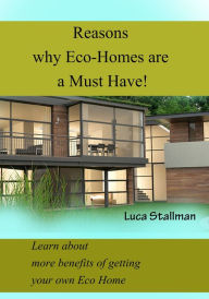 Title: Reasons why Eco-Homes are a Must Have!, Author: Luca Stallman