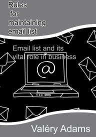 Title: Rules for maintaining email list, Author: Valery Adams