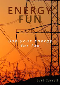 Title: Energy fun, Author: Joel Carroll