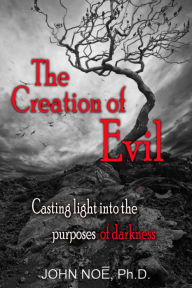 Title: The Creation of Evil, Author: John Noe