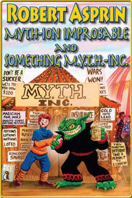 Title: Myth-Ion Improbable and Something M.Y.T.H. Inc.Double Myth Adventure, Author: Robert Asprin