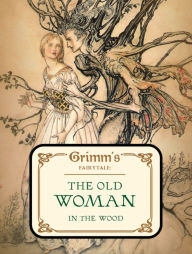 Title: The Old Woman in the Wood, Author: H.C. Andersen