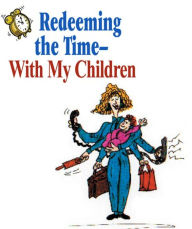 Title: Redeeming the Time - With My Children, Author: Edwina Patterson