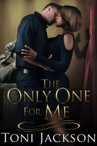 Title: The Only One For Me, Author: Toni Jackson