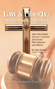 Title: Law & Liberty: A Biblical Look at Legalism, Author: Don Kistler