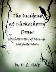 Title: The Incident at Chokecherry Draw, Author: Victoria Holt