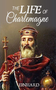 Title: The Life of Charlemagne, Author: Einhard