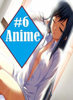 298px x 406px - Erotica, #1: #6 Anime ( sex, porn, fetish, bondage, oral, anal, ebony,  hentai, domination, erotic photography, erotic sex stories, adult, xxx, ...