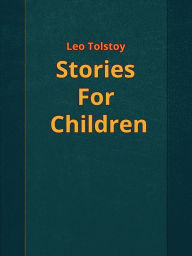 Title: Stories For Children, Author: Leo Tolstoy