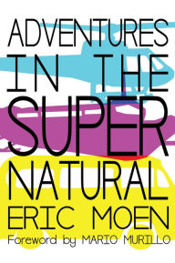 Title: Adventures in the Supernatural, Author: Eric Moen