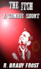 The Itch: A Zombie Short