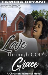 Title: Love through God's Grace, Author: Tamera Bryant