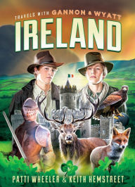 Title: Travels with Gannon and Wyatt: Ireland, Author: Patti Wheeler