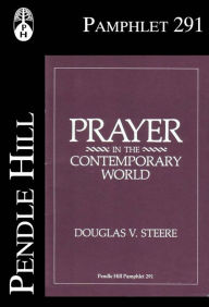 Title: Prayer in the Contemporary World, Author: Douglas V. Steere