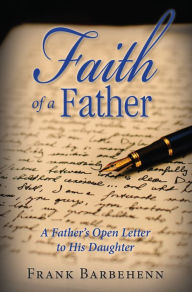 Title: Faith of a Father, Author: Frank Barbehenn