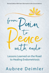 Title: From Pain to Peace With Endo, Author: Aubree Deimler