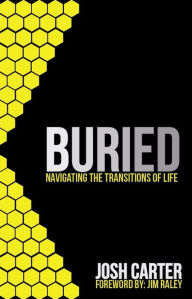 Title: Buried: Navigating the Transitions of Life, Author: Joshua Carter