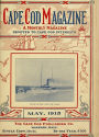 Cape Code Magazine: a monthly magazine devoted to Cape Cod interests VOLUME May 1915 to April 1916