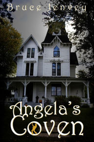 Title: Angela's Coven, Author: Bruce Jenvey