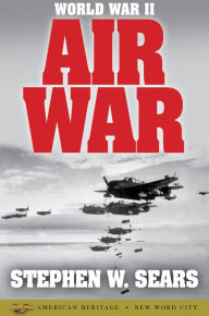 Title: World War II: Air War, Author: Stephen W. Sears