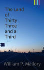 The Land of Thirty Three and a Third