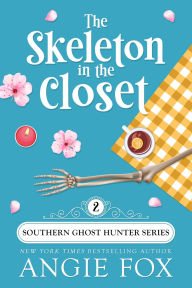 Title: The Skeleton in the Closet (Southern Ghost Hunter Series #2), Author: Angie Fox