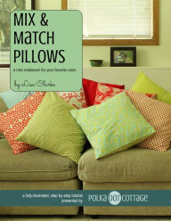 Title: Mix and Match Pillows: A Mini Makeover for your Favorite Room, Author: Lisa Clarke