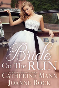 Title: Bride on the Run, Author: Catherine Mann