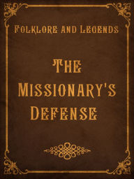 Title: The Missionary's Defense, Author: Folklore and Legends