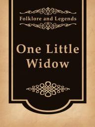 Title: One Little Widow, Author: Folklore and Legends