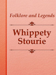 Title: Whippety Stourie, Author: Folklore and Legends