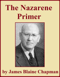 Title: The Nazarene Primer, Author: James Blaine Chapman