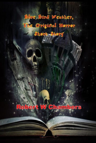 Blue Bird Weather, The Original Horror Short Story