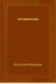 Title: Afterwards, Author: Kathlyn Rhodes