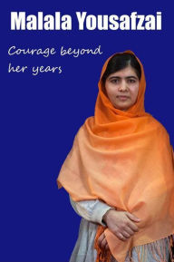 Title: Malala Yousafzai - Courage beyond her years, Author: Jenny Favreau