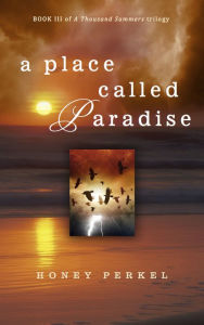 Title: A Place Called Paradise, Author: Honey Perkel