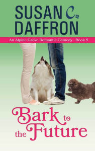 Title: Bark to the Future, Author: Susan C. Daffron