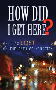 Title: How Did I Get Here?, Author: Natalie Allen