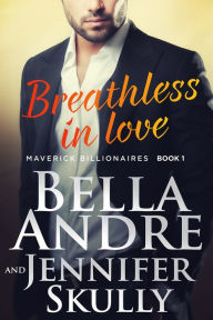 Title: Breathless In Love: The Maverick Billionaires, Book 1, Author: Jennifer Skully