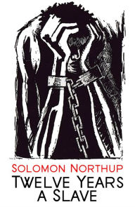 Title: Twelve Years a Slave (Illustrated), Author: Solomon Northup