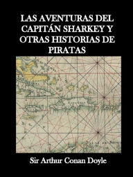 Title: Las aventuras del Capitan Sharkey y otros relatos, Author: Guillermo Molina