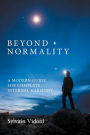 Beyond Normality - A Modern Guide for Complete Internal Harmony