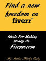 Ideas For Making Money On Fiverr.com