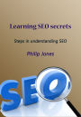 Learning SEO secrets: Steps in understanding SEO