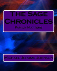 Title: The Sage Chronicles: Family Matters Book 1, Author: Michael Johnson