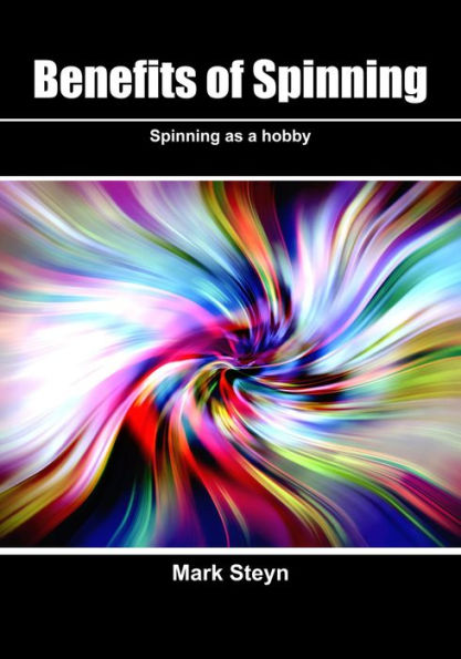 Benefits of Spinning: Spinning as a hobby