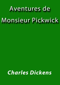 Title: Aventures de Monsieur Pickwick I, Author: Charles Dickens