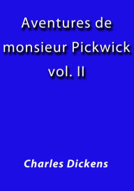 Title: Aventures de Monsieur Pickwick II, Author: Charles Dickens